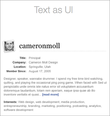 Text als reiner Inhalt und Text als User Interface, der für eine gute Übersicht und gute Lesbarkeit sorgt (http://www.cameronmoll.com/speaking/2006/webjam/essential_web_skills.pdf )