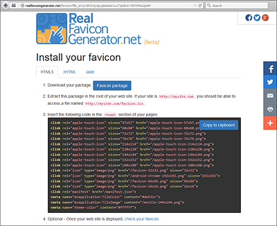 Unter »http://realfavicongenerator.net« laden Sie Ihr Bild hoch und erhalten nach einigen Klicks den HTML-Code (»Copy to clipboard«) und die passend skalierten Fav- und Touchicons zum Download (»Favicon package«).